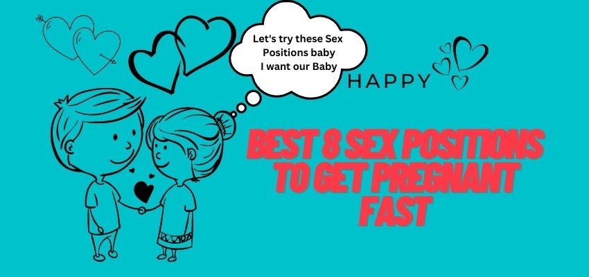 Sex Positions To Get Pregnant Fast